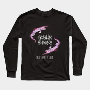 Goblin Sharks Long Sleeve T-Shirt